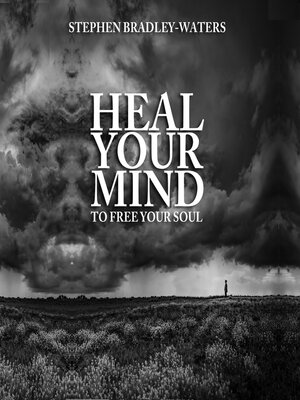 cover image of Heal Your Mind to Free Your Soul